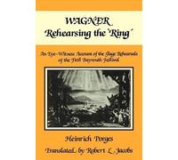 Heinrich Porges Wagner Rehearsing the 'Ring' (Tascabile)