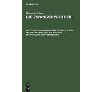 Heinrich Schanz Die Zwangshypothek Des Deutschen Rechtes in I (Copertina rigida)