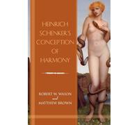 Robert W. Wason Matthew Bro Heinrich Schenker's Conception of Harmo (Tascabile)
