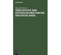 Heinrich Schmid Geschichte Der Katholischen Kirche Deutschlan (Copertina rigida)