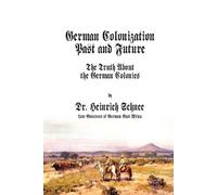 Heinrich Schnee German Colonization Past and Future (Tascabile)