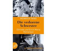 Heinrich Thies Die verlorene Schwester - Elfriede und Erich Maria Re (Tascabile)