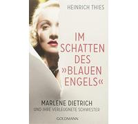 Heinrich Thies Im Schatten des "Blauen Engels": Marlene Dietrich und (Tascabile)