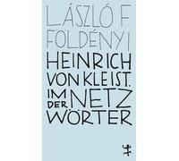 Heinrich von Kleist. Im Netz der Wörter: 25