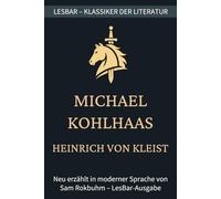 Heinrich von Kleist - Michael Kohlhaas: LesBar - weil Klassiker nicht kompliziert sein müssen