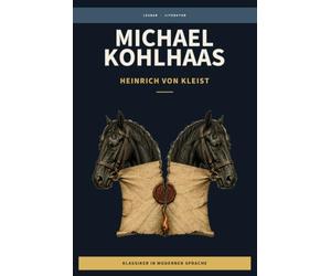 Heinrich von Kleist - Michael Kohlhaas: LesBar - weil Klassiker nicht kompliziert sein müssen