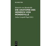 Heinrich Von Mondevil Die Anatomie des Heinrich von Mondevil (Copertina rigida)