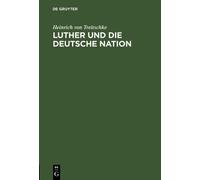 Heinrich Von Treitschke Luther Und Die Deutsche Nation (Copertina rigida)