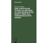 Heinrich Walter Eine Juristische Studie ALS Beitrag Zu Dem Er (Copertina rigida)