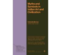 Heinrich Zimmer Myths and Symbols in Indian Art and Civilization (Tascabile)