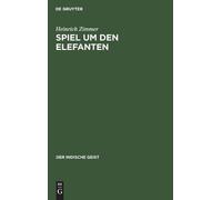 Heinrich Zimmer Spiel Um Den Elefanten (Copertina rigida) Indische Geist