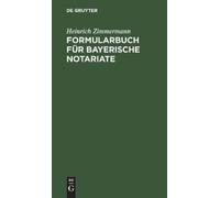 Heinrich Zimmermann Formularbuch Für Bayerische Notariate (Copertina rigida)