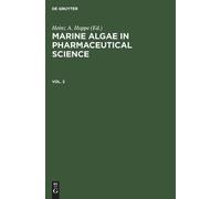 Heinz A. Hoppe Marine Algae in Pharmaceutical Science. Vol. 2 (Copertina rigida)
