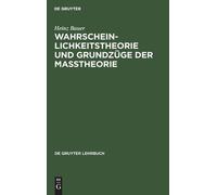 Heinz Bauer Wahrscheinlichkeitstheorie und Grundzüge der Maßt (Copertina rigida)