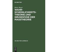Heinz Bauer Wahrscheinlichkeitstheorie Und Grundzüge Der Maßt (Copertina rigida)