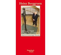 Heinz Berggruen Die Kunst und das Leben: Schnurren, Erinnerun (Copertina rigida)