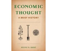 Economic Thought: A Brief History by Heinz D Kurz