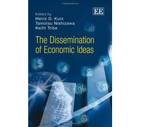 Heinz D. Kurz The Dissemination of Economic Ideas (Copertina rigida)