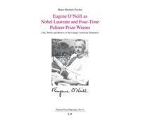 Heinz-Dietrich Eugene O'Neill as Nobel Laureate and Four-Time Pulit (Tascabile)
