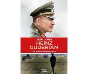 Heinz Guderian: Le maître des panzers
