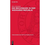Heinz Habedank Die Reichsbank in Der Weimarer Republik (Copertina rigida)