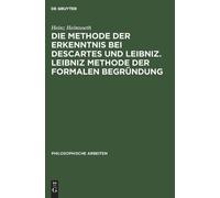 Heinz Heimsoeth Die Methode Der Erkenntnis Bei Descartes Und (Copertina rigida)