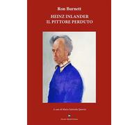 Heinz Inlander. Il pittore perduto - [Davide Ghaleb Editore]