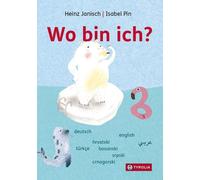 Heinz Janisch I Wo bin ich?: Mehrsprachige Ausgabe auf Deutsc (Copertina rigida)