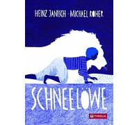 Heinz Janisch Michael Roher Schneelöwe (Copertina rigida)
