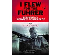 Heinz Knoke I Flew for the Fuhrer (Tascabile)