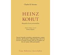 Heinz Kohut. Biografia di uno psicoanalista