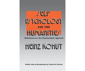 Heinz Kohut Self Psychology and the Humanities (Tascabile)