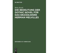 Heinz Kosok Die Bedeutung Der Gothic Novel Für Das Erzählwerk (Copertina rigida)