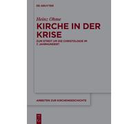 Heinz Ohme Kirche in der Krise (Copertina rigida) Arbeiten zur Kirchengeschichte