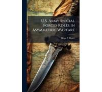 Heinz P Dinter U.S. Army Special Forces Roles in Asymmetric W (Copertina rigida)