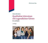 Heinz Reinders Qualitative Interviews Mit Jugendlichen Führen (Tascabile)