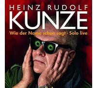 Heinz Rudolf Kunze - Wie Der Name Schon Sagt - Solo Live