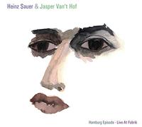 Heinz Sauer & Jasper Van't Hof - Hamburg Episode: Live At Fabrik