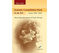 Heinz Stark Systemic Constellation Work is an Art (Tascabile)
