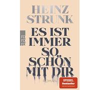 Heinz Strunk Es ist immer so schön mit dir (Tascabile)