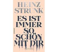 Heinz Strunk Es ist immer so schon mit dir (Copertina rigida)