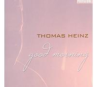 HEINZ, THOMAS - GOOD MORNING