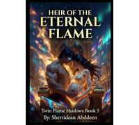 Heir of the Eternal: FLAMES TWIN FLAMES BOOK 5