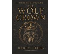 Heir of the Wolf King: The Wolf Crown