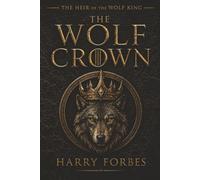 Heir of the Wolf King: The Wolf Crown