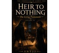 Heir To Nothing: The Living Framework Vol 6