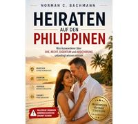 Heiraten auf den Philippinen: Was Auswanderer über Ehe, Recht, Eigentum und Absicherung unbedingt wissen müssen