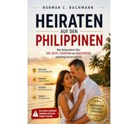 Heiraten auf den Philippinen: Was Auswanderer über Ehe, Recht, Eigentum und Absicherung unbedingt wissen müssen