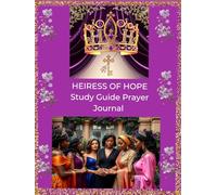 Heiress Of Hope Study Guide Prayer Journal Deluxe Edition