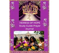 Heiress Of Hope Study Guide Prayer Journal Deluxe Editon
